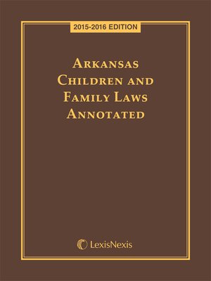 cover image of Arkansas Children and Family Laws Annotated